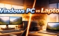 Windows Laptop or Desktop PC: Which should you buy?