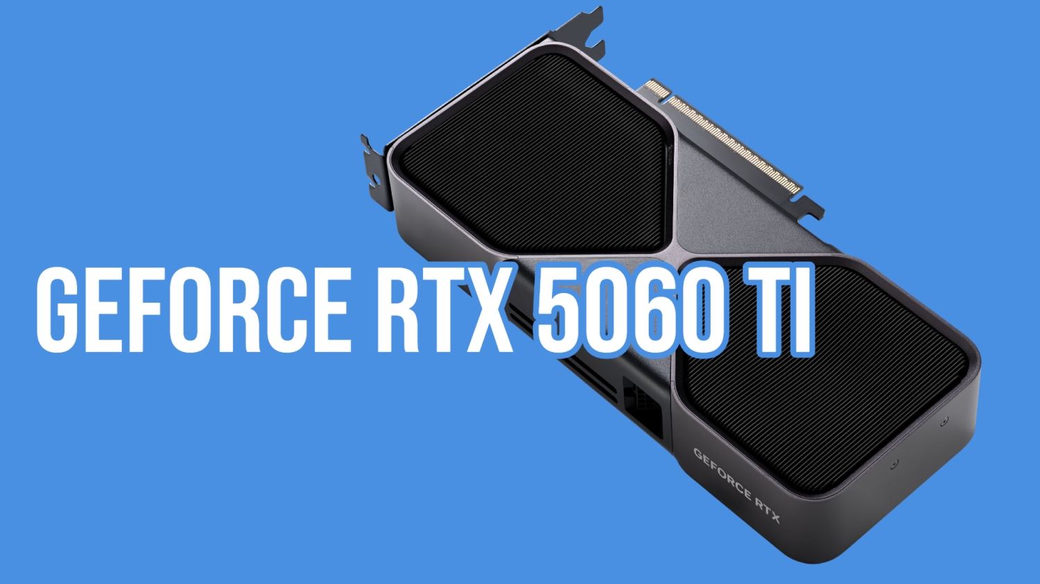 GeForce RTX 5060 Ti specs leak, 8GB and 16GB variants confirmed