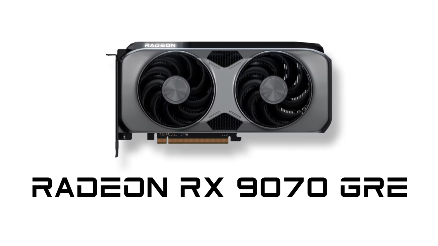 AMD confirms Radeon RX 9070 GRE 12GB, launching May 8 in China