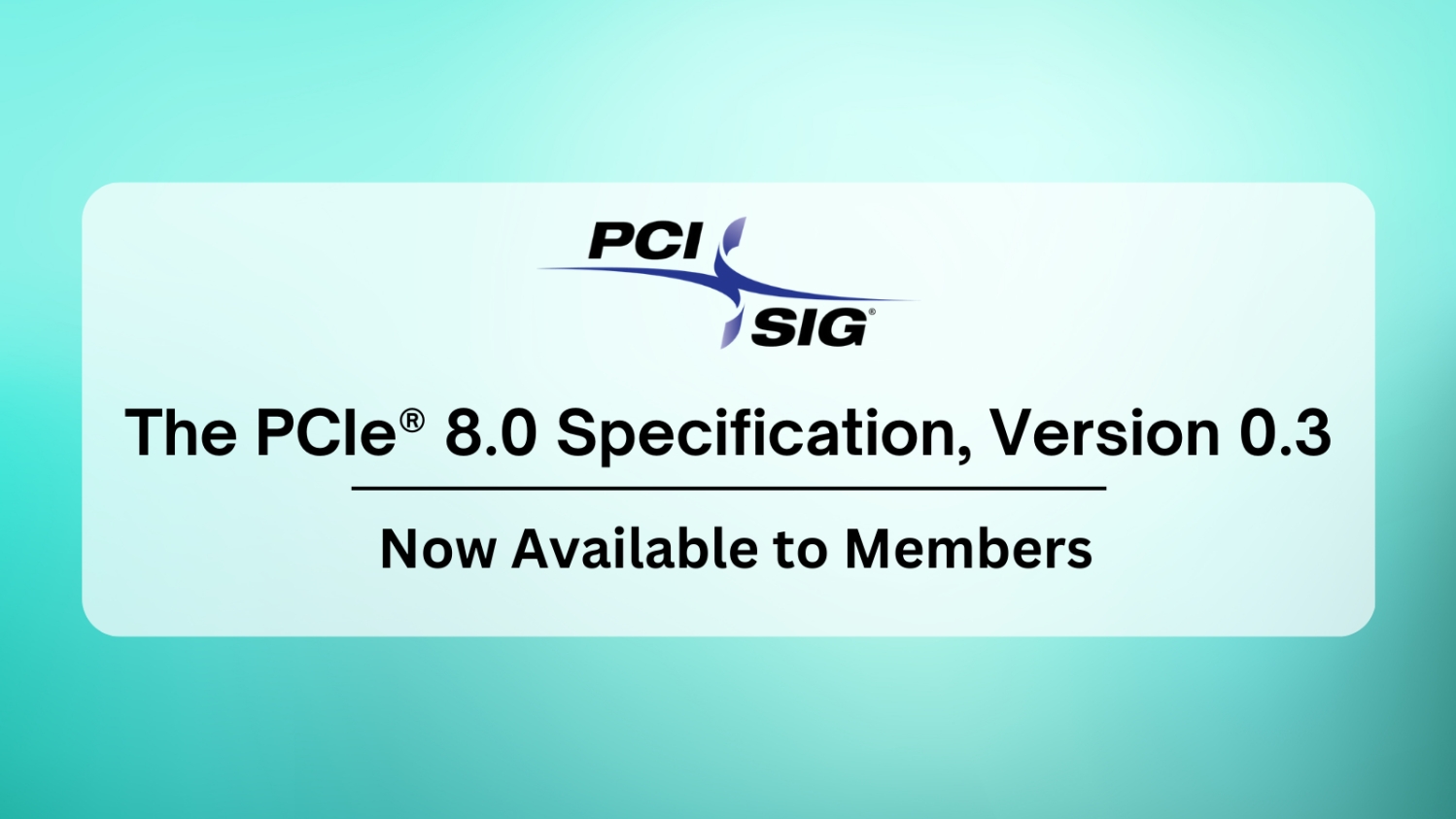 PCI-SIG confirms next-next-gen PCIe 8.0 spec v0.3: future-gen Gen8