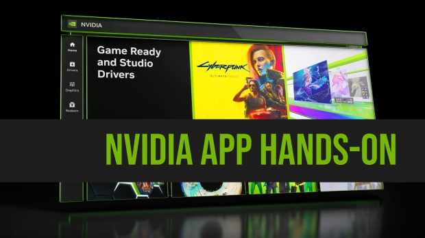 NVIDIA App Hands-on, Team Green Delivers The GeForce GPU Software We've ...